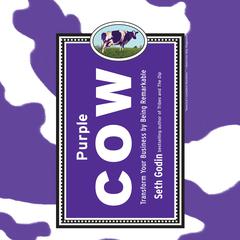 Purple Cow, New Edition: Transform Your Business by Being Remarkable Audiobook, by Seth Godin