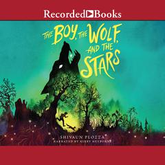 The Boy, the Wolf, and the Stars Audiobook, by 