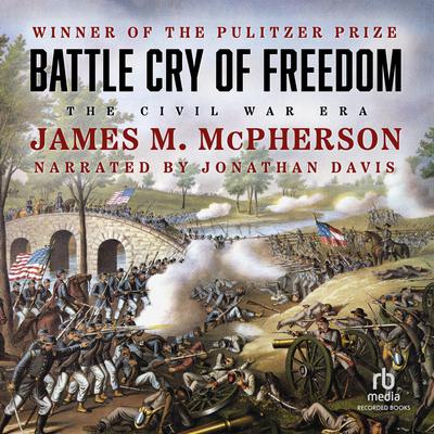 Battle Cry of Freedom: The Civil War Era Audiobook, by James M. McPherson