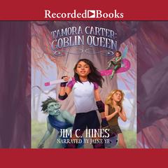 Tamora Carter: Goblin Queen Audiobook, by Jim C. Hines