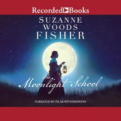 The Moonlight School Audiobook, by Suzanne Woods Fisher