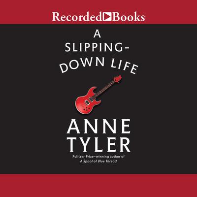 A Slipping-Down Life Audiobook, by Anne Tyler