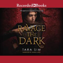 Ravage the Dark Audiobook, by Tara Sim