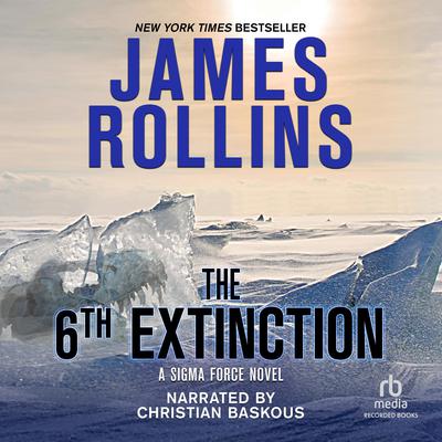 The 6th Extinction Audiobook, by James Rollins