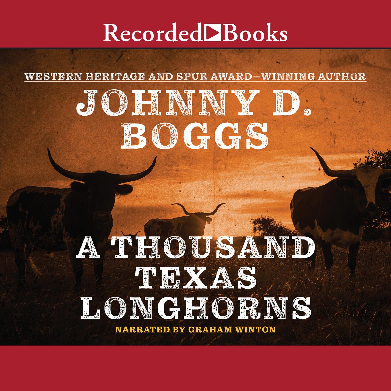 A Thousand Texas Longhorns Audiobook, by Johnny D. Boggs