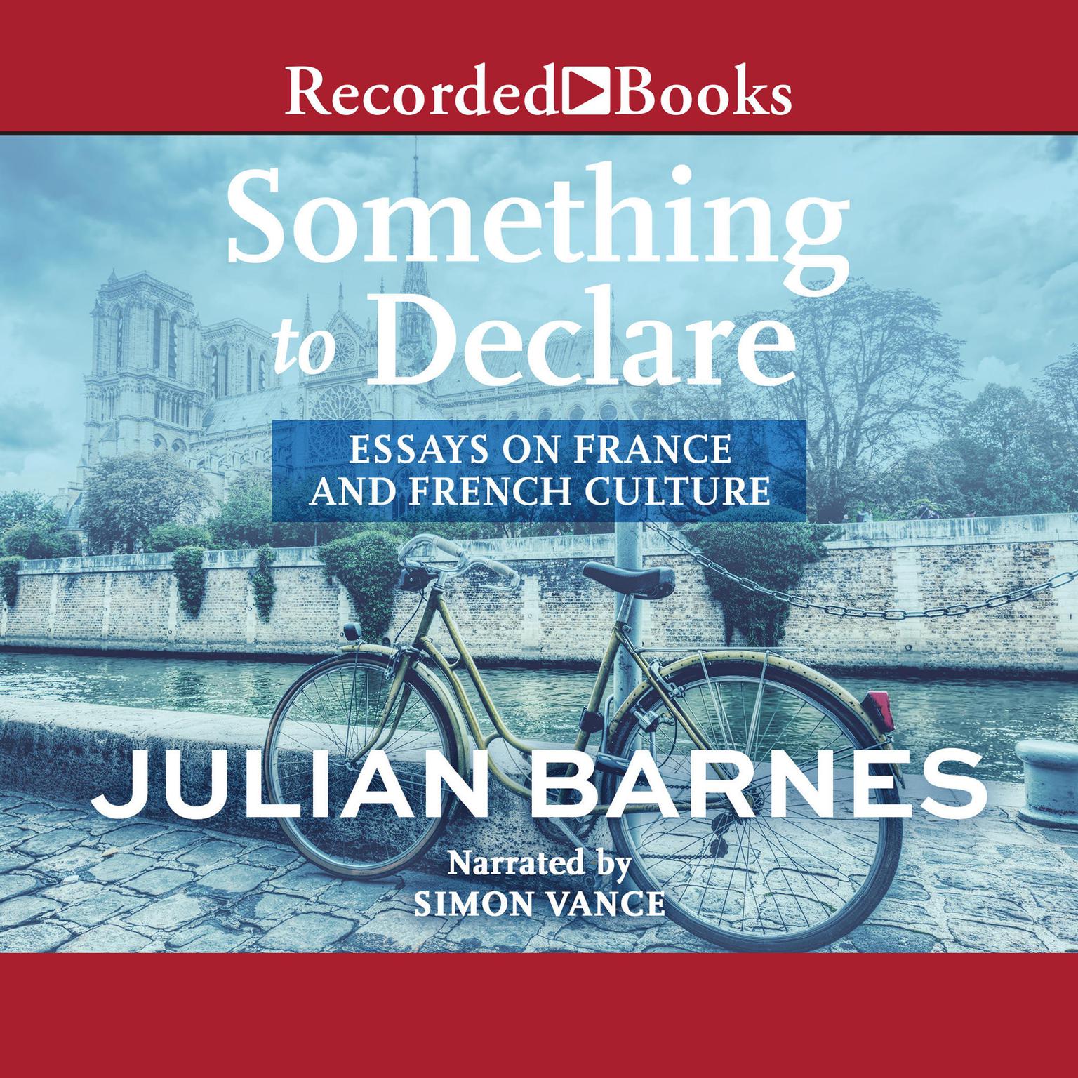 Something to Declare Audiobook, by Julian Barnes