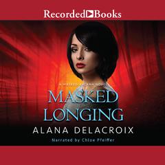 Masked Longing Audiobook, by Alana Delacroix