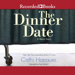 The Dinner Date: An eShort Story Audiobook, by Cathi Hanauer