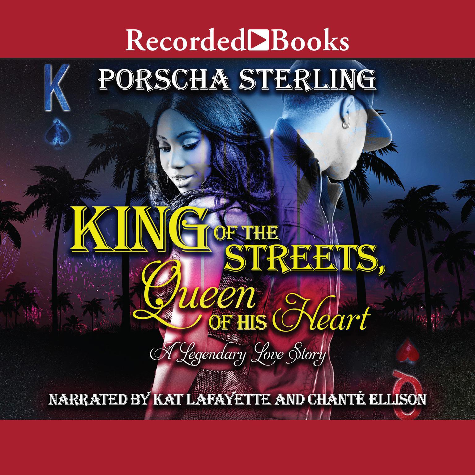 King of the Streets, Queen of His Heart: A Legendary Love Story Audiobook, by Porscha Sterling