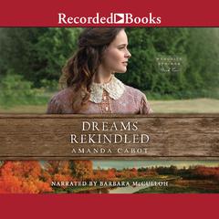 Dreams Rekindled Audiobook, by Amanda Cabot