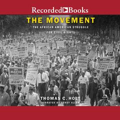 The Movement: The African American Struggle for Civil Rights Audiobook, by Thomas C. Holt