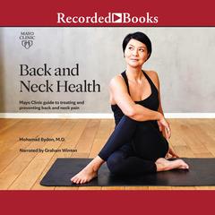 Back and Neck Health: Mayo Clinic Guide to Treating and Preventing Back and Neck Pain Audiobook, by Mohamed Byden
