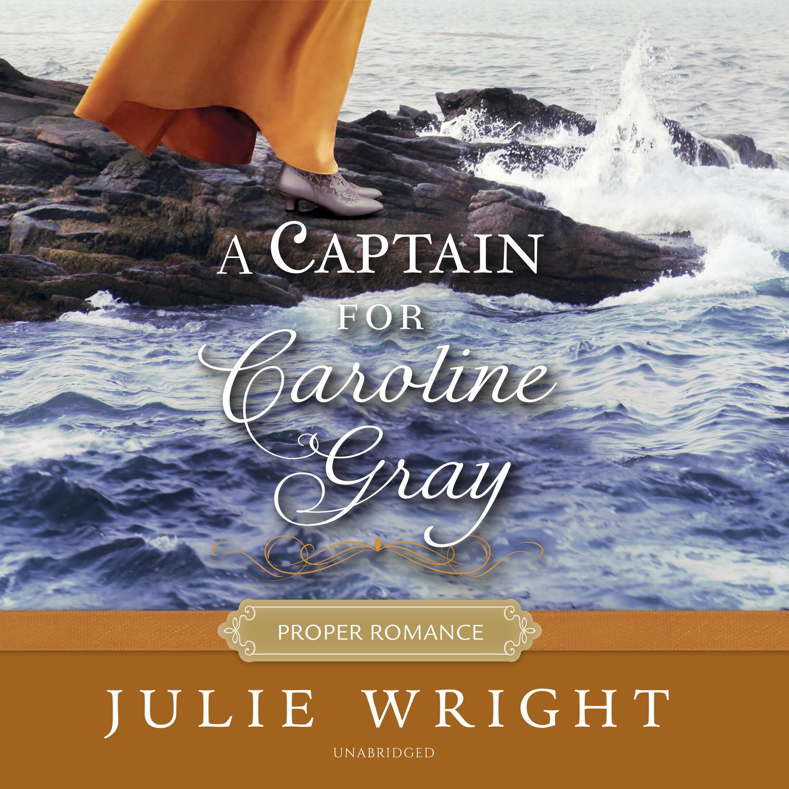 A Captain for Caroline Gray Audiobook, by Julie Wright