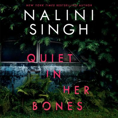 Quiet in Her Bones Audiobook, by Nalini Singh
