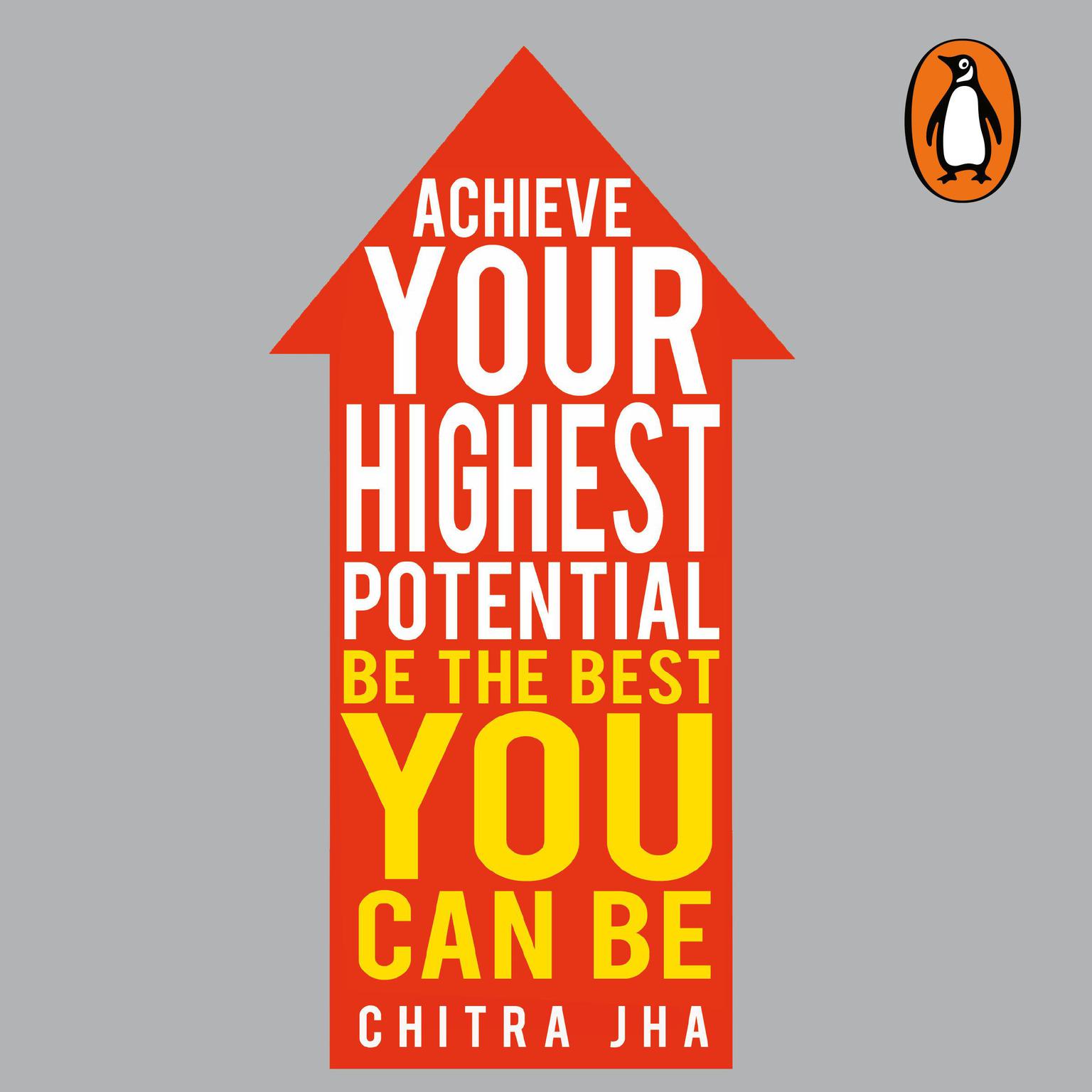Achieve Your Highest Potential Audiobook, by Chitra Jha
