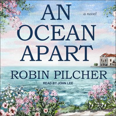 An Ocean Apart: A Novel Audiobook, by Robin Pilcher