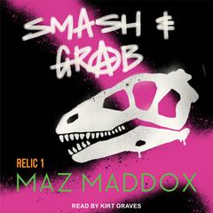 Smash & Grab Audiobook, by Maz Maddox