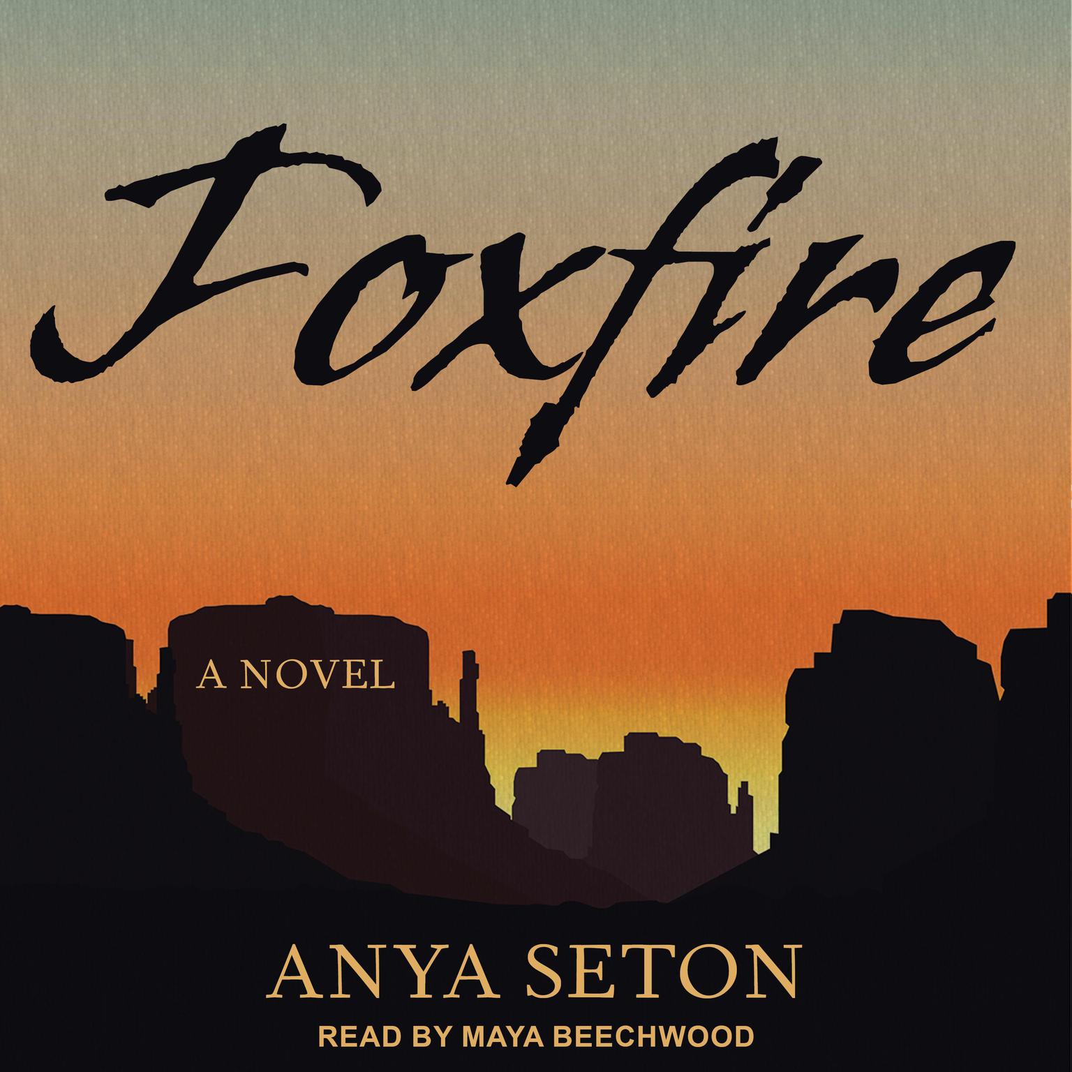 Foxfire: A Novel Audiobook, by Anya Seton