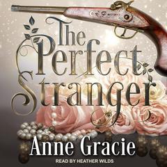 The Perfect Stranger Audiobook, by Anne Gracie