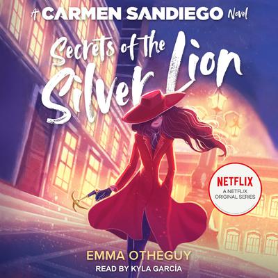 Secrets of the Silver Lion: A Carmen Sandiego Novel Audiobook, by Emma Otheguy