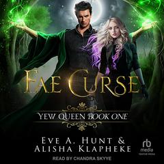 Fae Curse Audiobook, by Eve A. Hunt