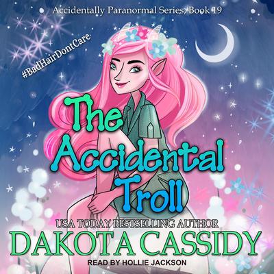 The Accidental Troll Audiobook, by Dakota Cassidy