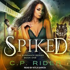 Spiked Audiobook, by C.P. Rider