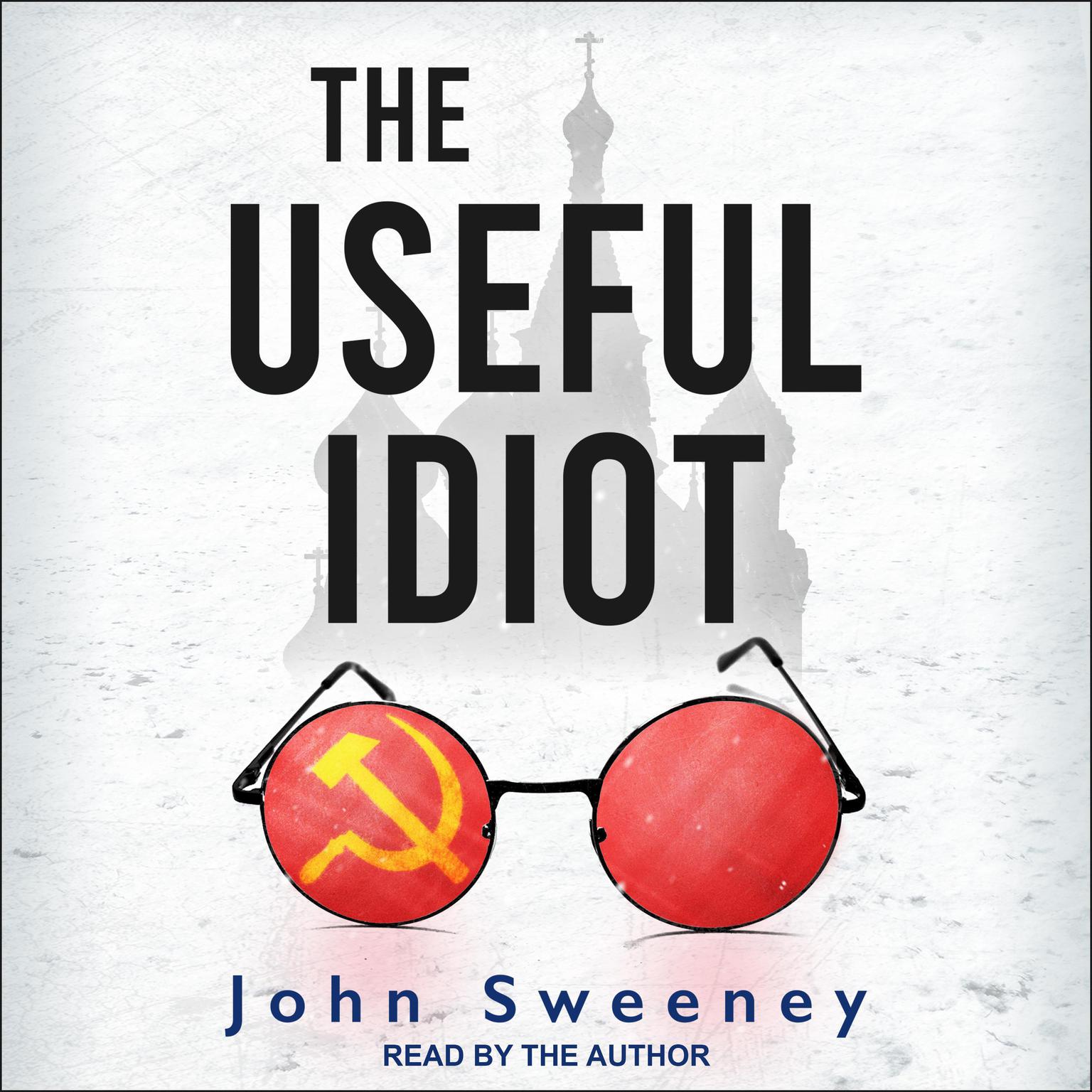 The Useful Idiot Audiobook, by John Sweeney
