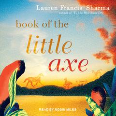 Book of the Little Axe Audiobook, by Lauren Francis-Sharma