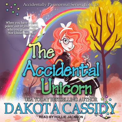The Accidental Unicorn Audiobook, by Dakota Cassidy