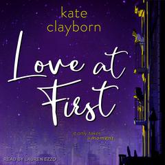Love at First Audiobook, by Kate Clayborn