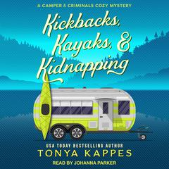Kickbacks, Kayaks, & Kidnapping Audiobook, by 