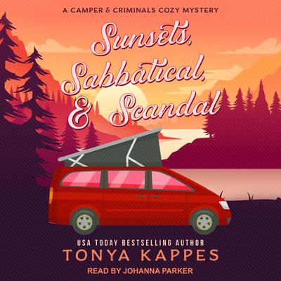 Sunsets, Sabbatical, & Scandal Audiobook, by Tonya Kappes