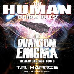 The Quantum Enigma: Set in The Human Chronicles Universe Audiobook, by T. R. Harris