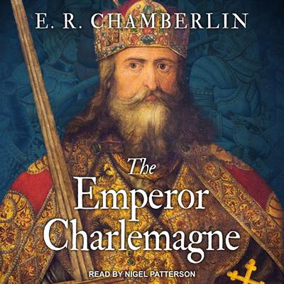 The Emperor Charlemagne Audiobook, by E.R. Chamberlin
