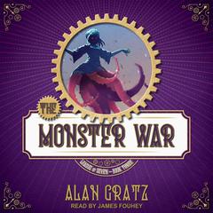 The Monster War Audiobook, by Alan Gratz