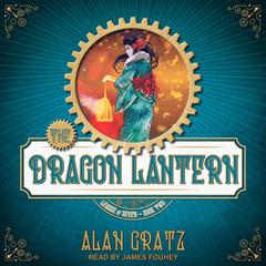 The Dragon Lantern Audiobook, by Alan Gratz