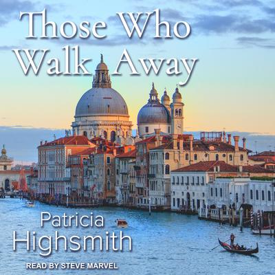 Those Who Walk Away Audiobook, by Patricia Highsmith