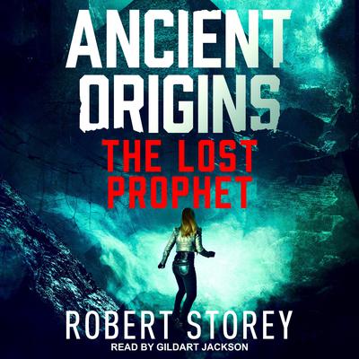 The Lost Prophet Audiobook, by Robert Storey