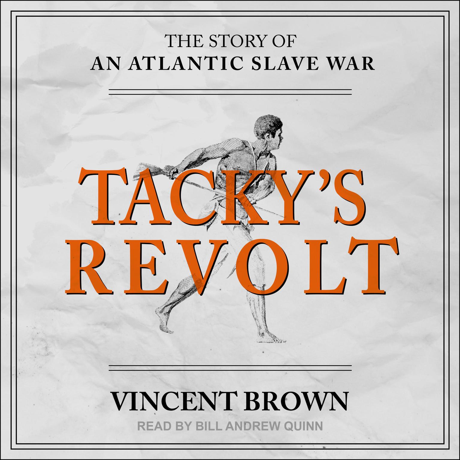 Tackys Revolt: The Story of an Atlantic Slave War Audiobook, by Vincent Brown