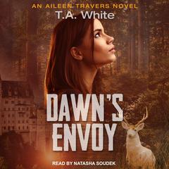 Dawn's Envoy Audiobook, by T. A. White