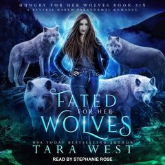 Fated for Her Wolves Audiobook, by Tara West