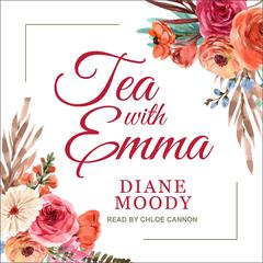 Tea With Emma Audiobook, by Diane Moody