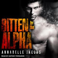 Bitten By the Alpha Audiobook, by Annabelle Jacobs