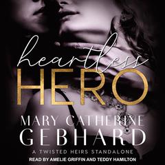 Heartless Hero Audiobook, by Mary Catherine Gebhard