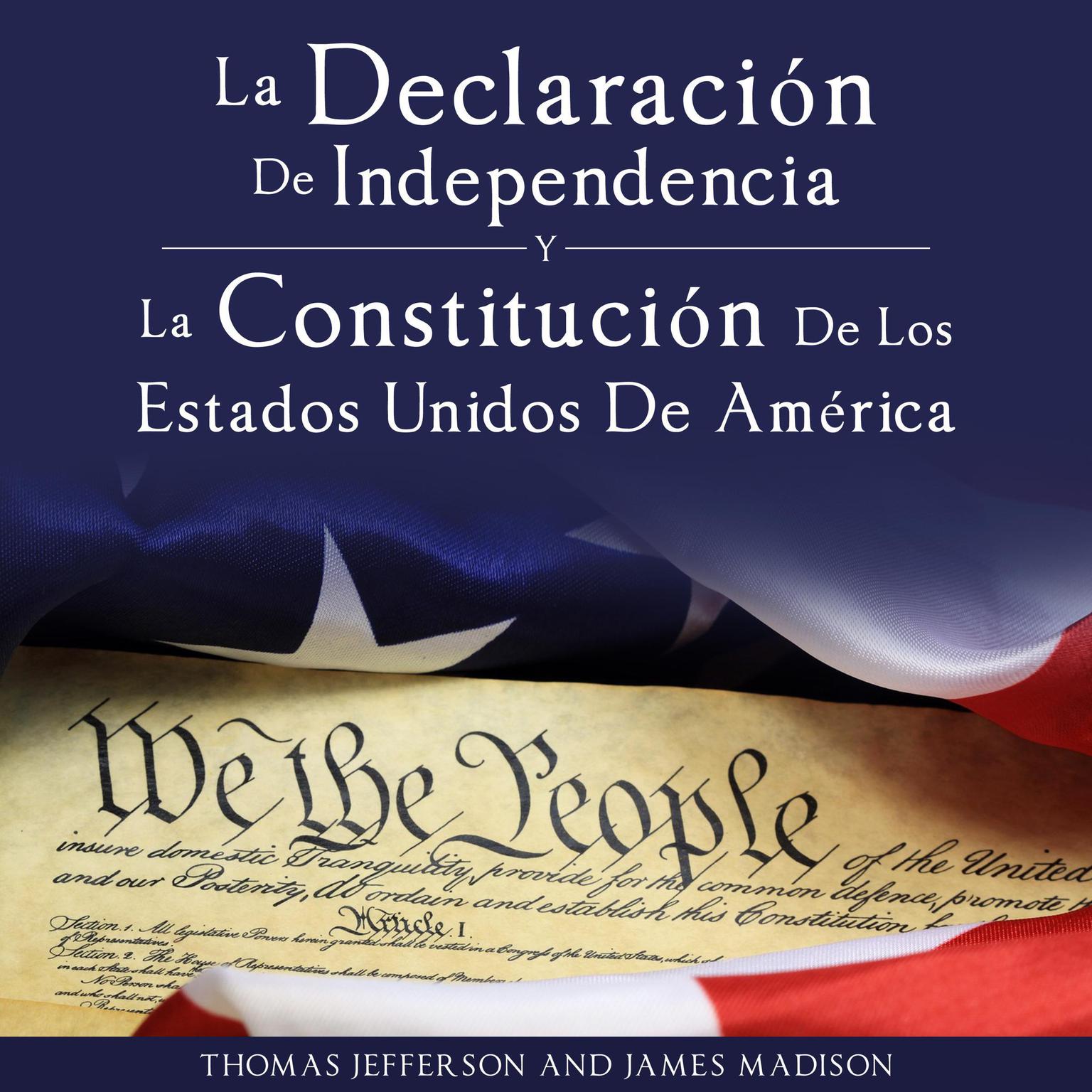 Declaracion de Independencia y Constitucion de los Estados Unidos de America Audiobook, by Thomas Jefferson