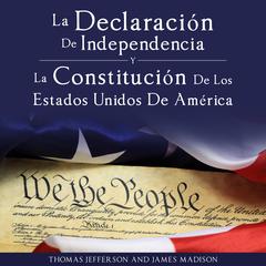 Declaracion de Independencia y Constitucion de los Estados Unidos de America Audiobook, by Thomas Jefferson