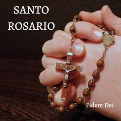 SANTO ROSARIO Audiobook, by Fidem Dei