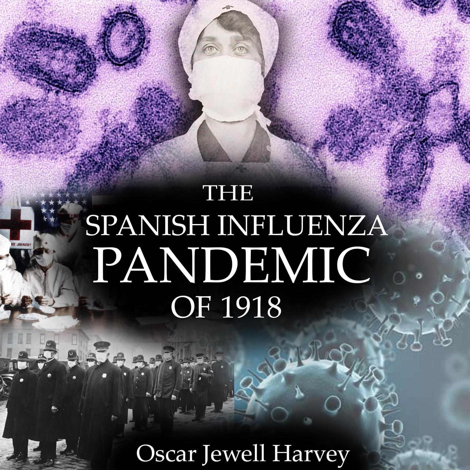 The Spanish Influenza Pandemic of 1918 Audiobook by Oscar Jewell Harvey