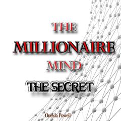 THE MILLIONAIRE MIND: The Secret Audiobook, by Oneida Powell